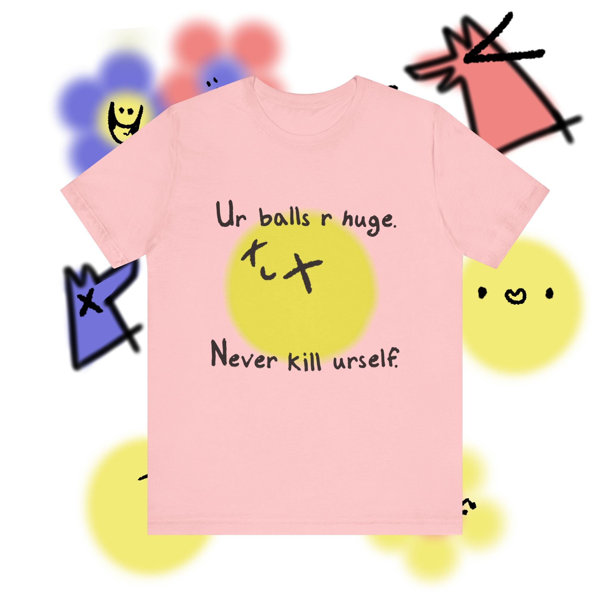 The Never Kill Urself Tee | Graphic T-Shirt for Mental Health & Dark Humor Streetwear