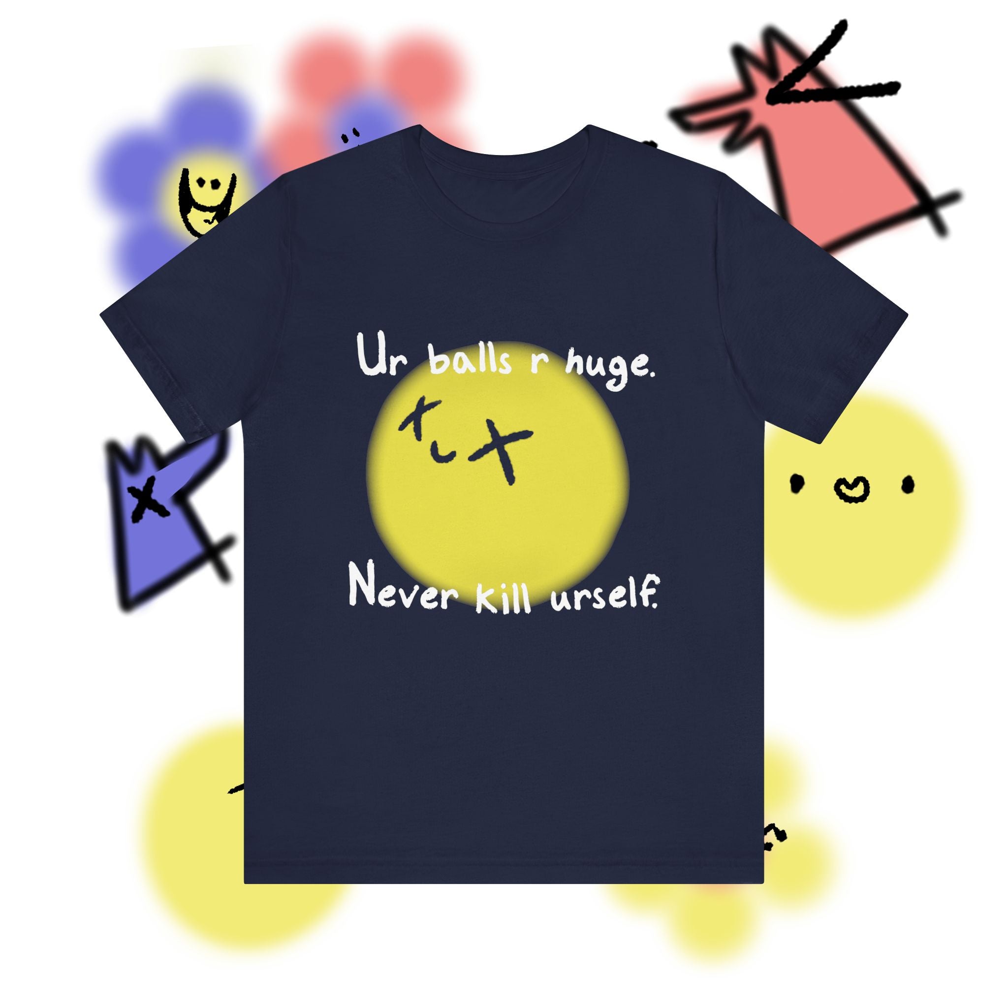 The Never Kill Urself Tee | Graphic T-Shirt for Mental Health & Dark Humor Streetwear